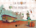 Récup' des rêves oubliés (La) [nouvelle édition]